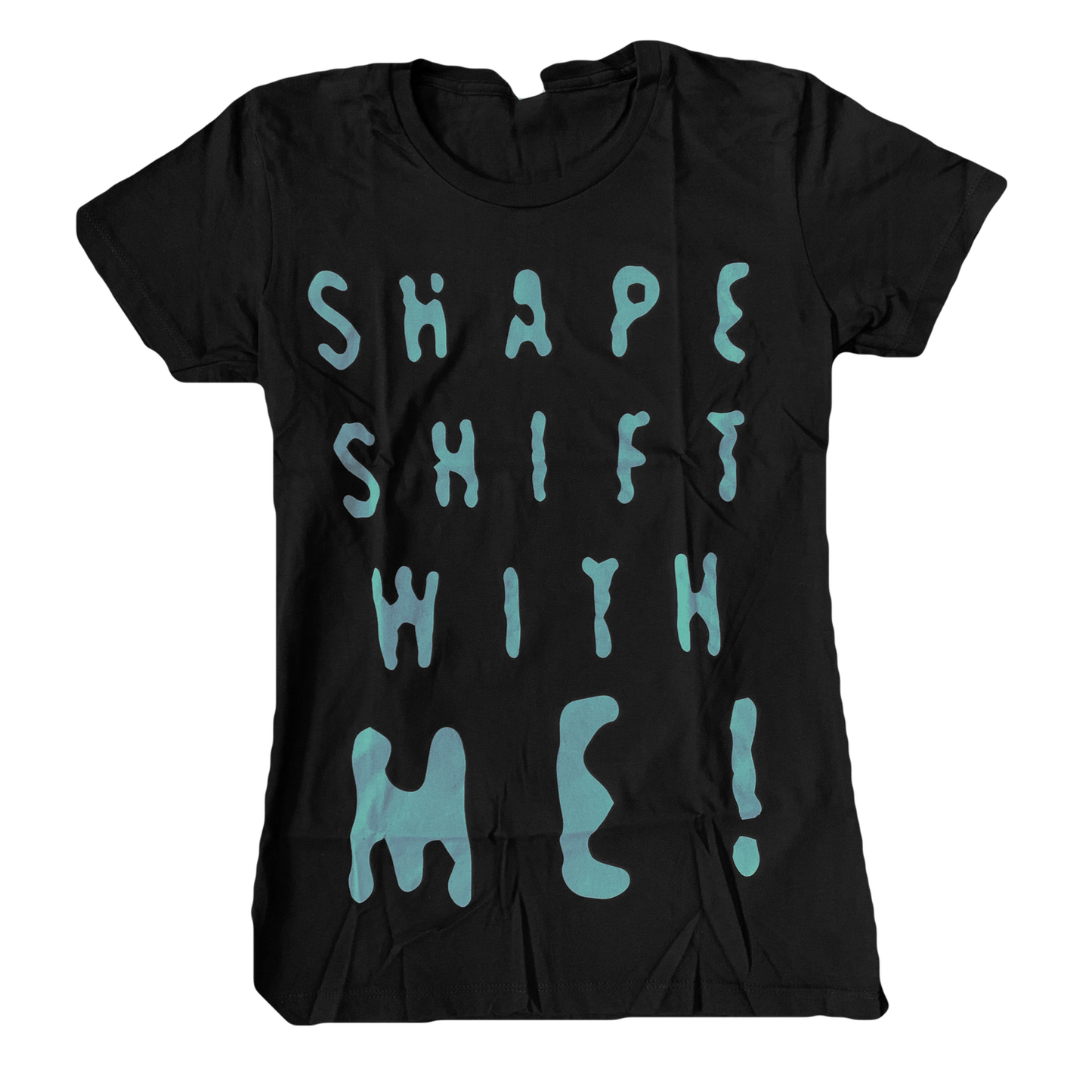 Shape Shift With Me Text T-Shirt